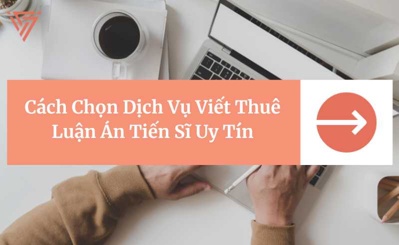 Dịch Vụ Viết Thuê Luận Án Tiến Sĩ