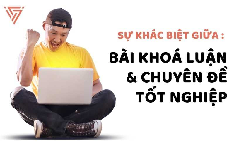 Phân biệt khoá luận và chuyên đề tốt nghiệp