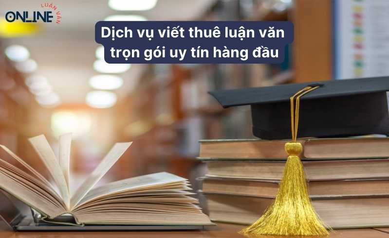 Dịch vụ viết thuê luận văn, tiểu luận thành phố HCM