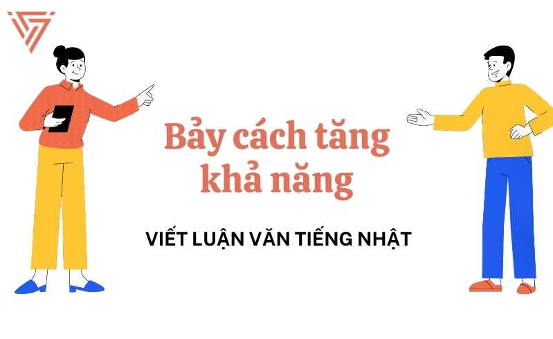 Cách tăng khả năng viết luận văn tiếng Nhật