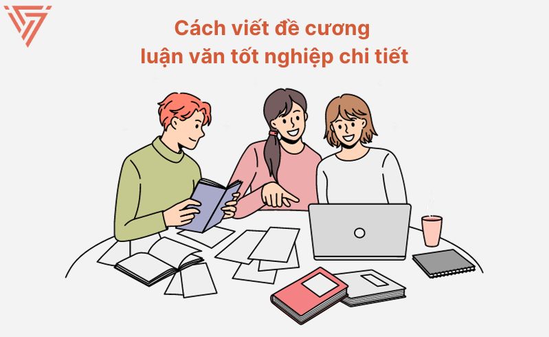 Cách viết đề cương luận văn tốt nghiệp