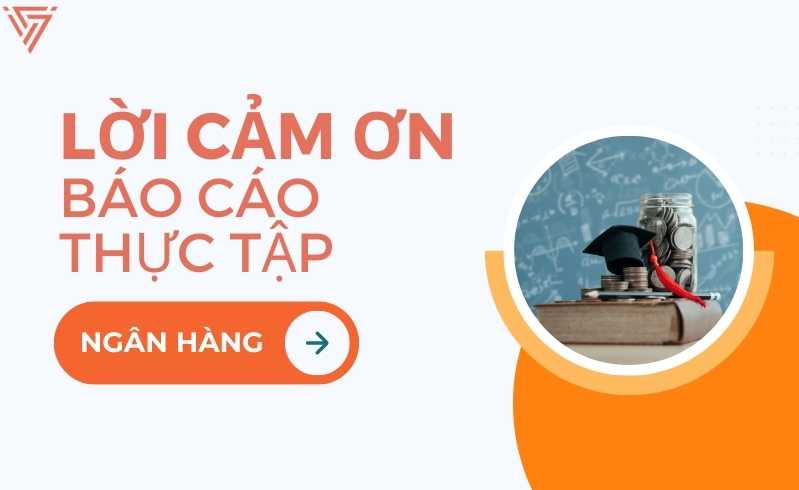 Lời cảm ơn báo cáo thực tập ngân hàng