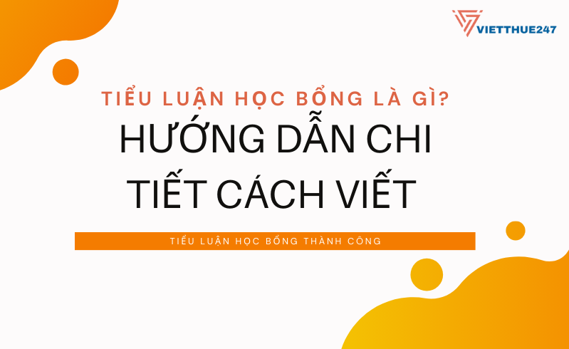 Hướng dẫn chi tiết cách viết tiểu luận học bổng