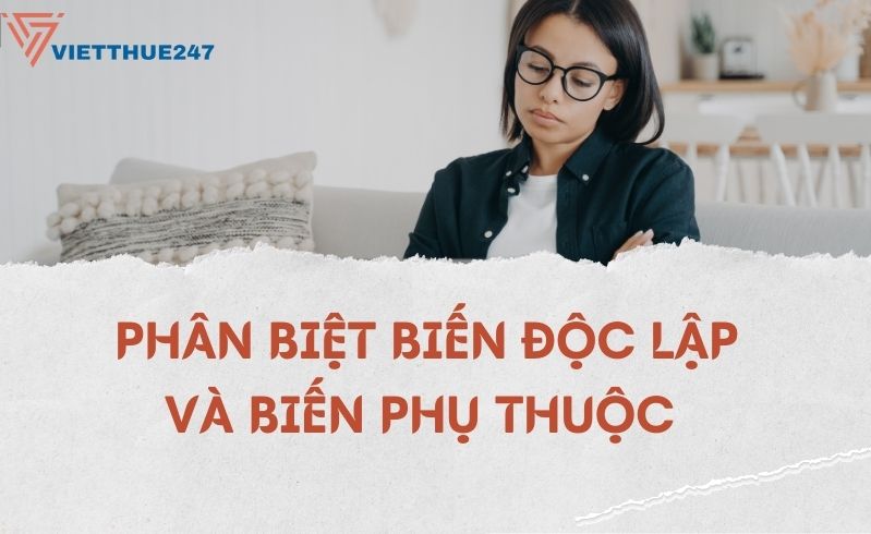 Phân biệt biến độc lập và biến phụ thuộc