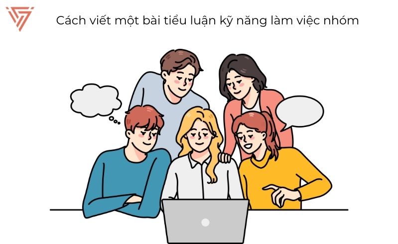 Viết tiểu luận kỹ năng làm việc nhóm