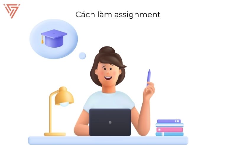 Cách làm assignment đạt điểm cao