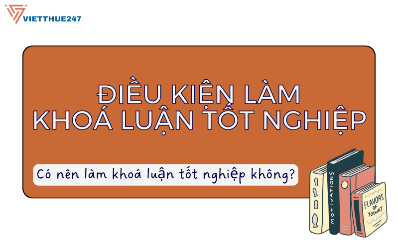 Điều kiện làm khoá luận tốt nghiệp.