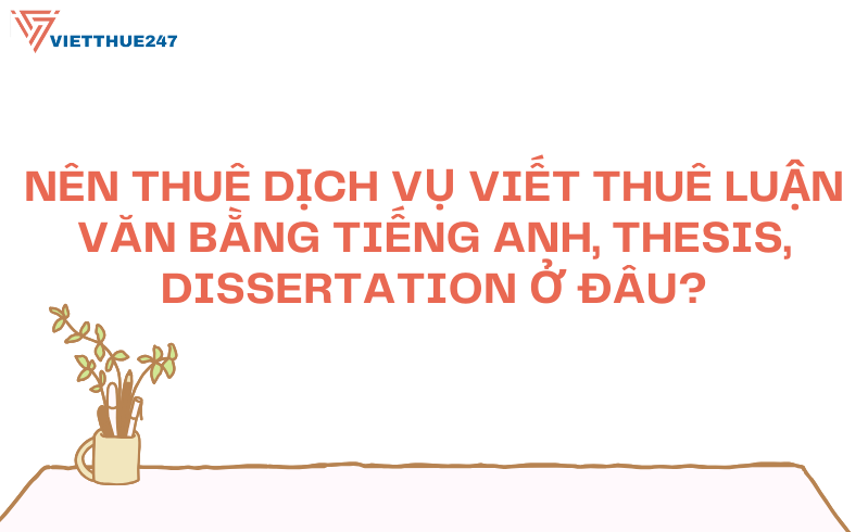 Dịch vụ viết thuê luận văn bằng tiếng anh, thesis, dissertation