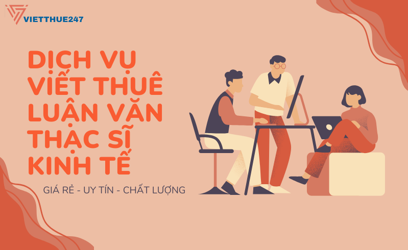 Dịch vụ viết thuê luận văn thạc sĩ kinh tế