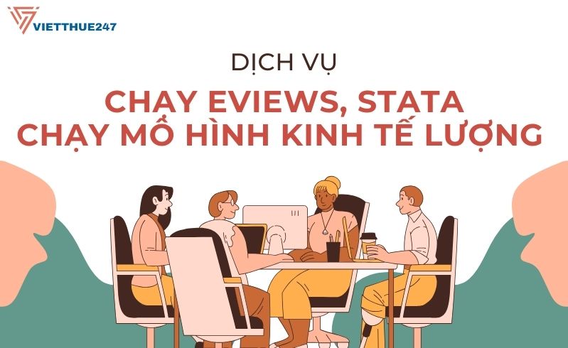 Dịch vụ chạy Eviews, Stata, chạy mô hình kinh tế lượng