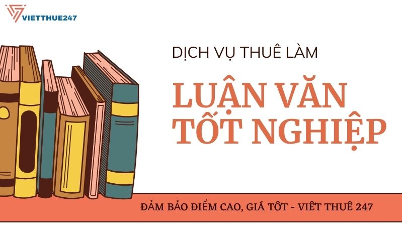 Dịch vụ thuê làm luận văn tốt nghiệp