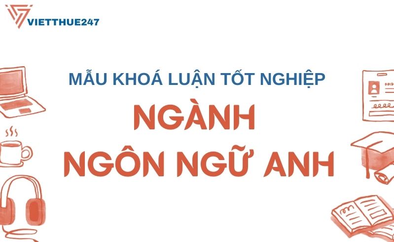 Mẫu khoá luận tốt nghiệp ngành ngôn ngữ Anh