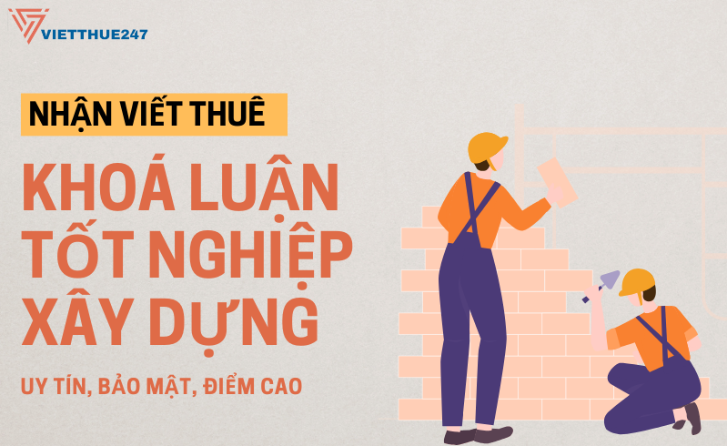 Viết thuê khoá luận tốt nghiệp ngành xây dựng