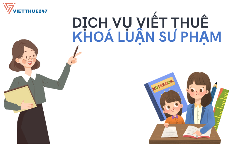 Viết thuê khoá luận tốt nghiệp ngành sư phạm