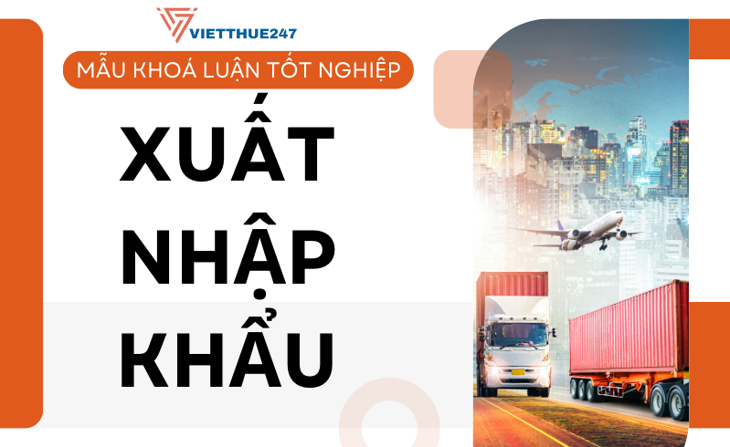 Mẫu khoá luận tốt nghiệp xuất nhập khẩu