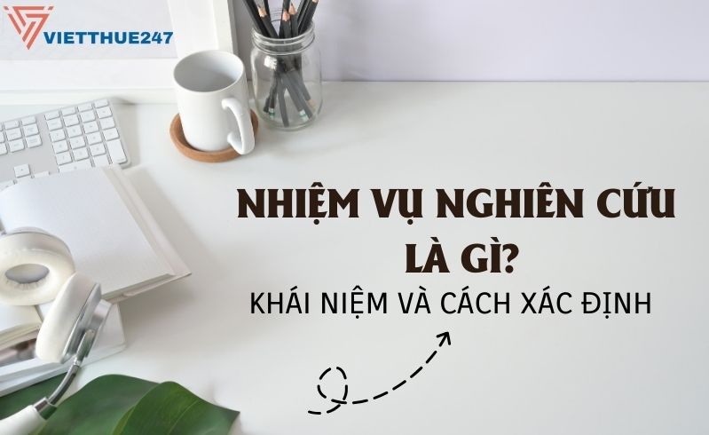 Nhiệm vụ nghiên cứu là gì?