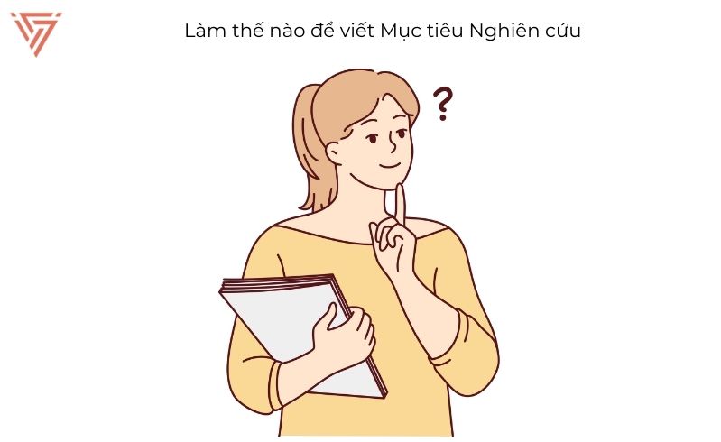 Cách viết mục tiêu nghiên cứu chuẩn