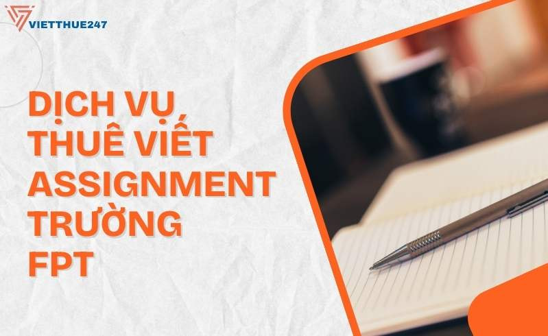 Dịch vụ thuê viết assignment trường FPT