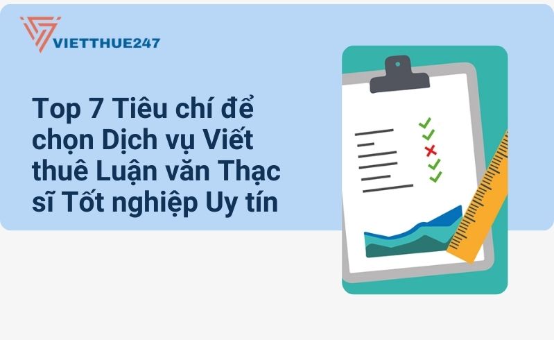 Tiêu chí viết thuê luận văn thạc sĩ, tốt nghiệp uy tín