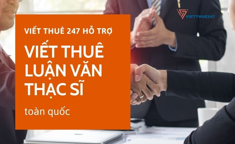 Viết Thuê 247 hỗ trợ viết thuê luận văn thạc sĩ