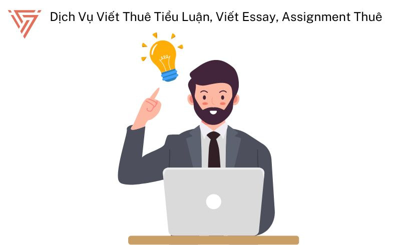 Dịch Vụ Viết Thuê Tiểu Luận, Viết Essay, Assignment Thuê