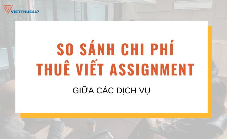 Chi phí thuê viết assignment giữa các dịch vụ