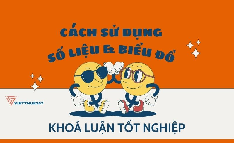 Sử Dụng Biểu Đồ Và Số Liệu Trong Khoá Luận Tốt Nghiệp