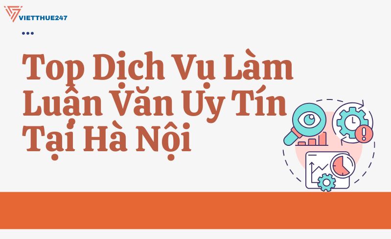 Dịch Vụ Làm Luận Văn Uy Tín Tại Hà Nội