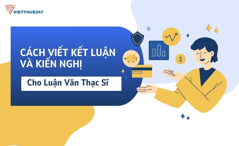 Viết Kết Luận Và Kiến Nghị Cho Luận Văn Thạc Sĩ