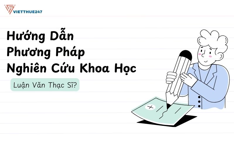 Phương Pháp Nghiên Cứu Khoa Học Trong Luận Văn Thạc Sĩ