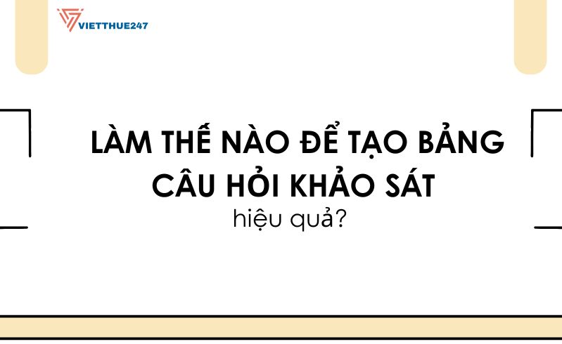 Tạo bảng câu hỏi khảo sát