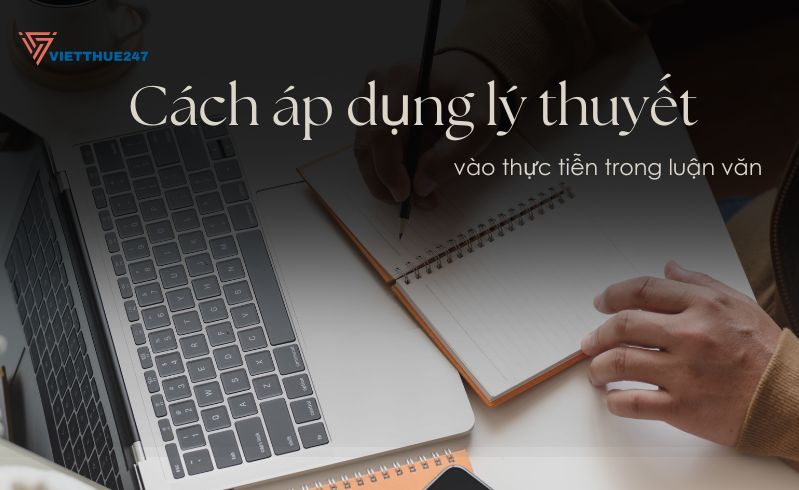 Cách áp dụng lý thuyết vào thực tiễn trong luận văn