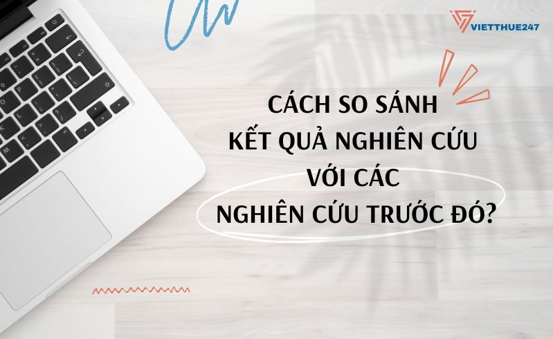 Cách So Sánh Kết Quả Nghiên Cứu Với Các Nghiên Cứu Trước Đó