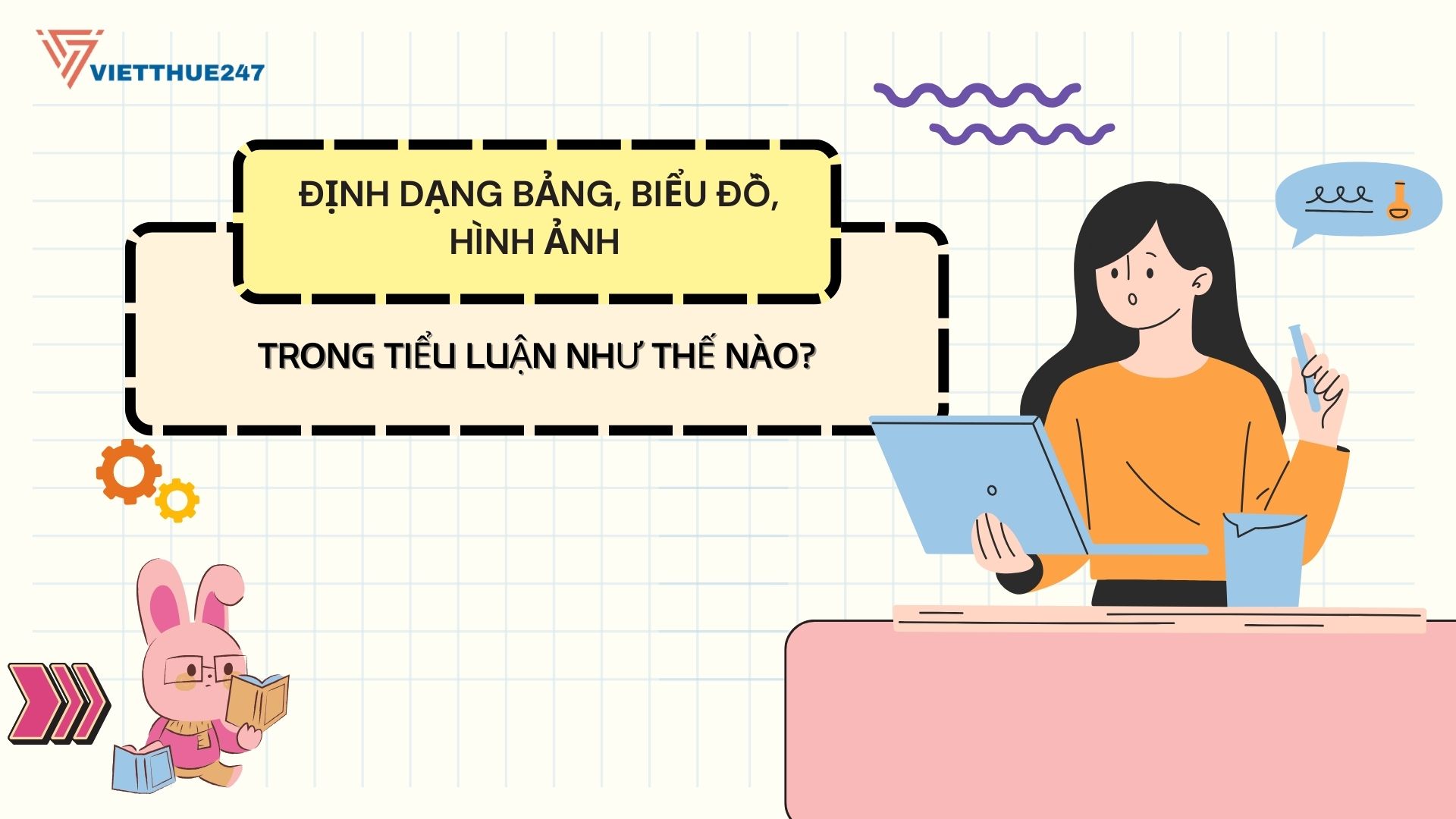 Định dạng bảng, biểu đồ, hình ảnh trong tiểu luận