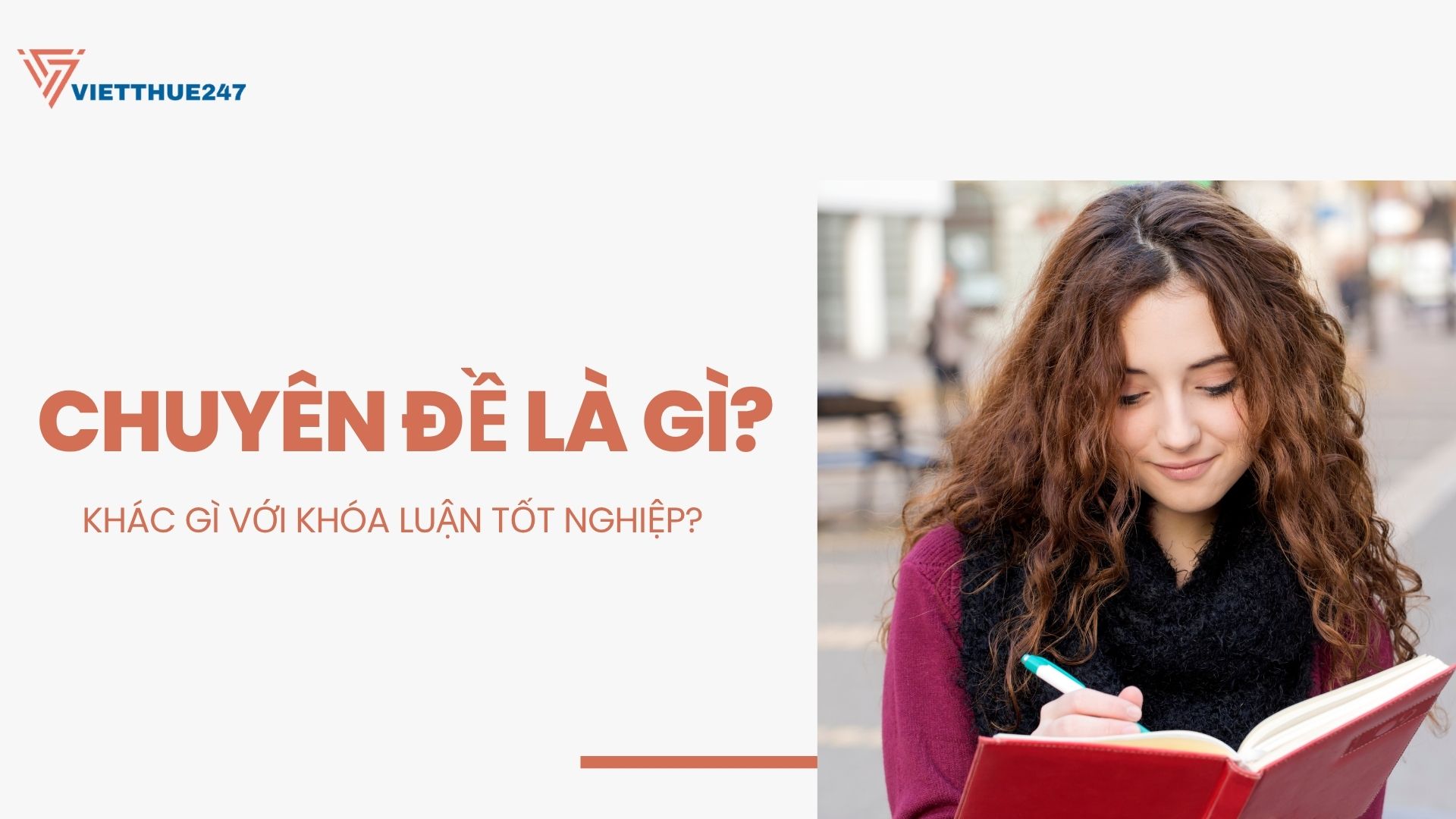 Chuyên đề là gì? Khác gì với khóa luận tốt nghiệp?