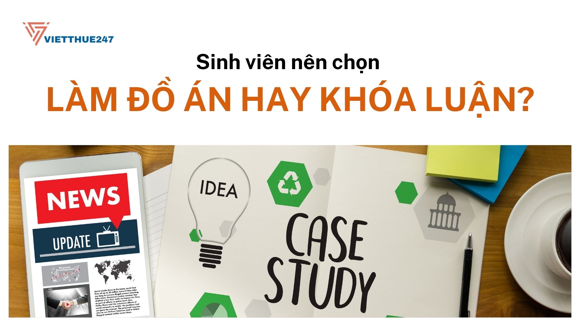 Sinh viên nên chọn làm đồ án hay khóa luận?