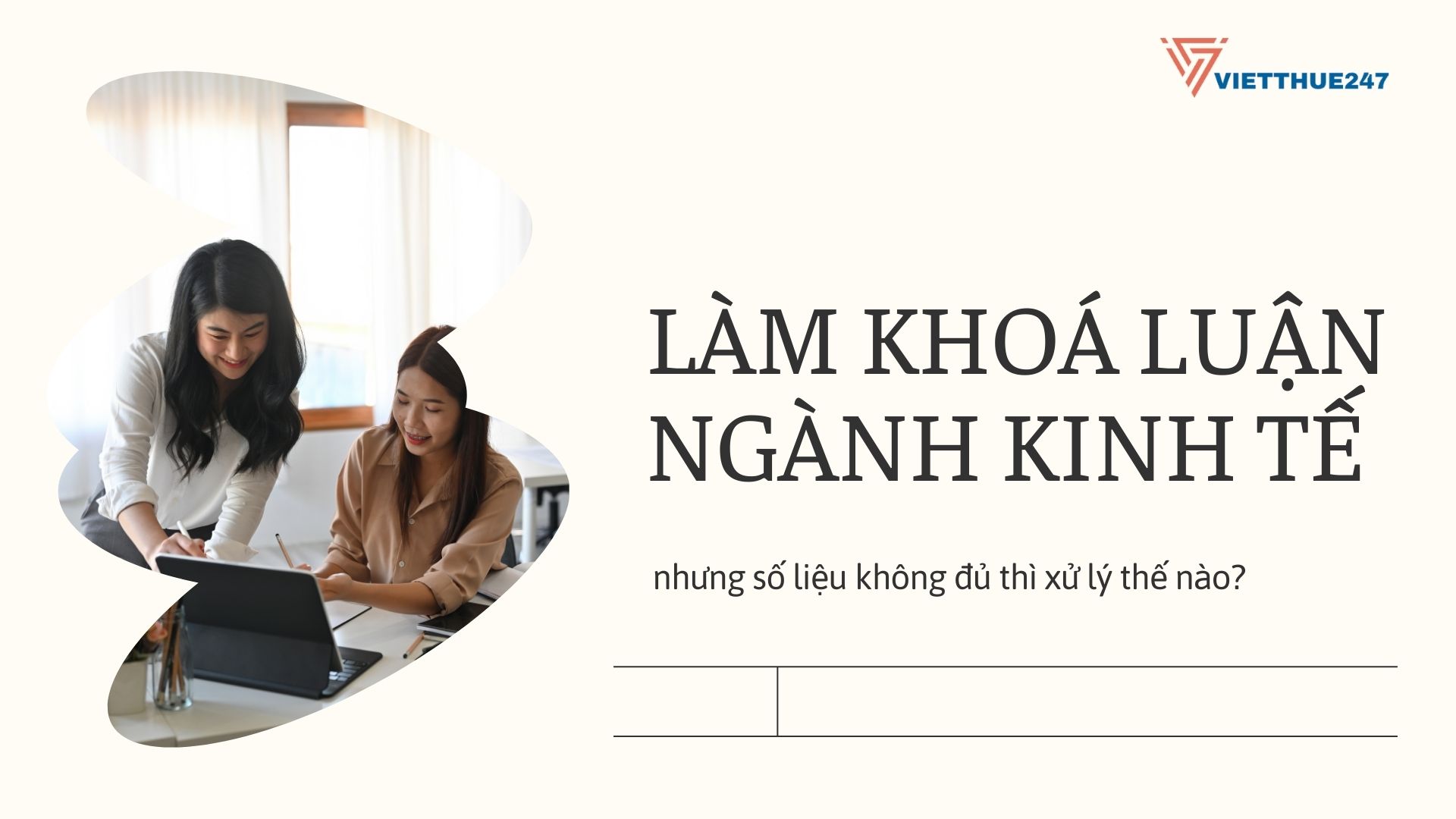Làm khoá luận ngành Kinh tế nhưng số liệu không đủ