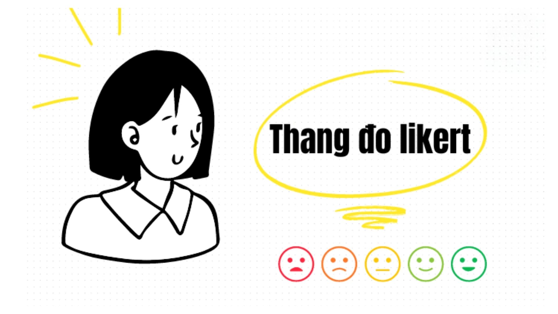 Cách Viết Câu Hỏi Phù Hợp Với Thang Đo Likert