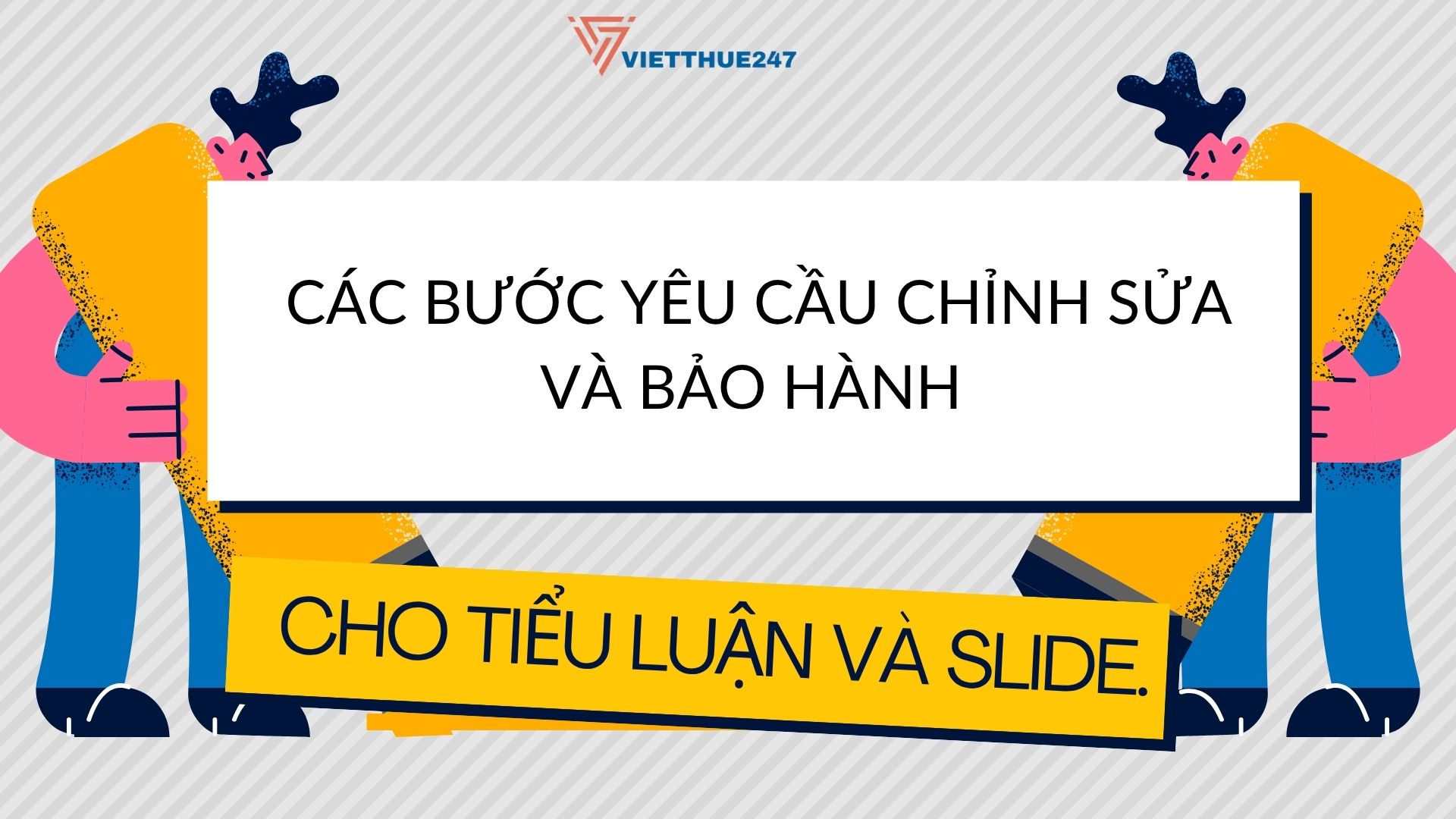 Chỉnh Sửa và Bảo Hành cho Tiểu Luận