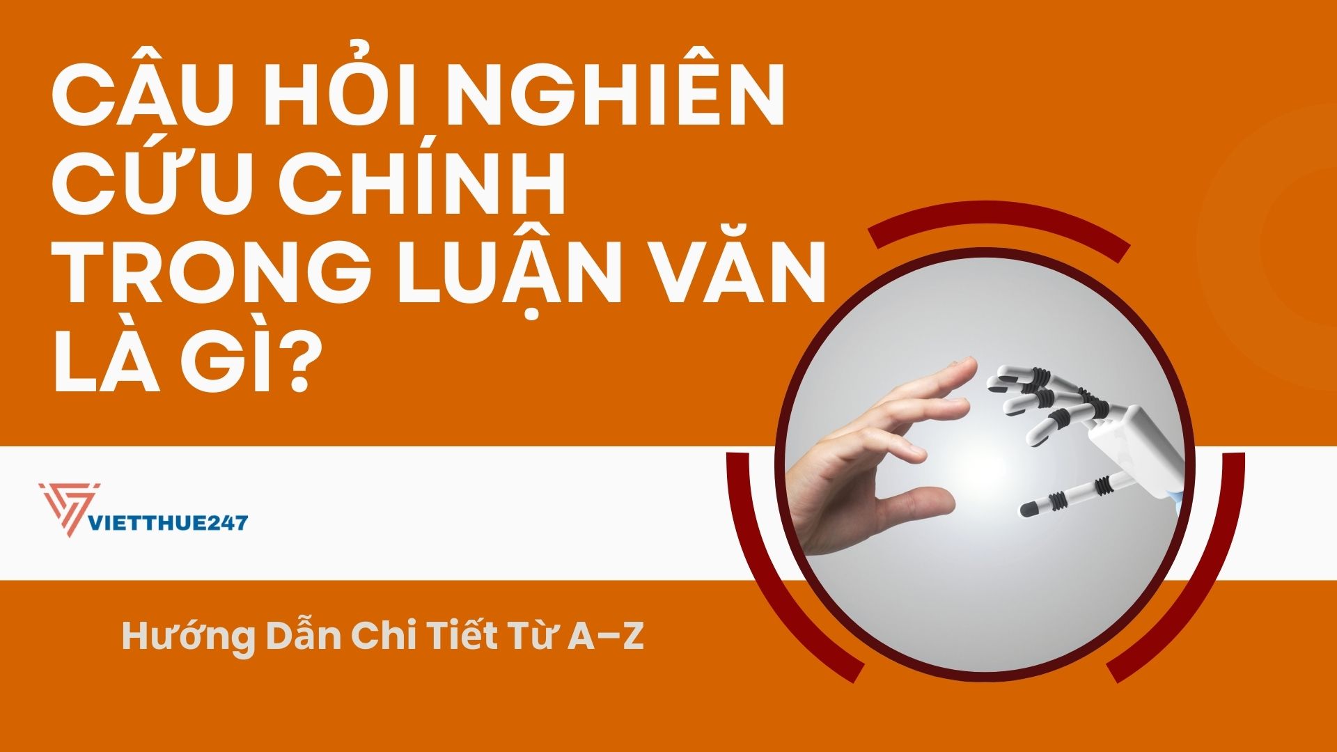 Câu Hỏi Nghiên Cứu Chính Trong Luận Văn Là Gì?