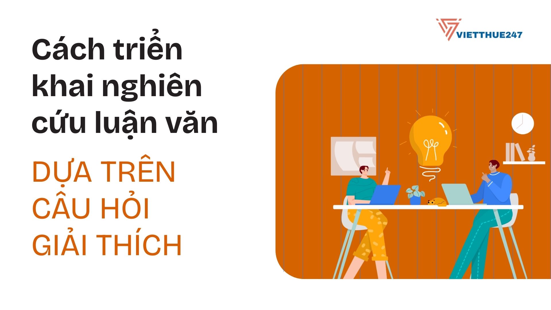 Cách triển khai nghiên cứu luận văn dựa trên câu hỏi giải thích