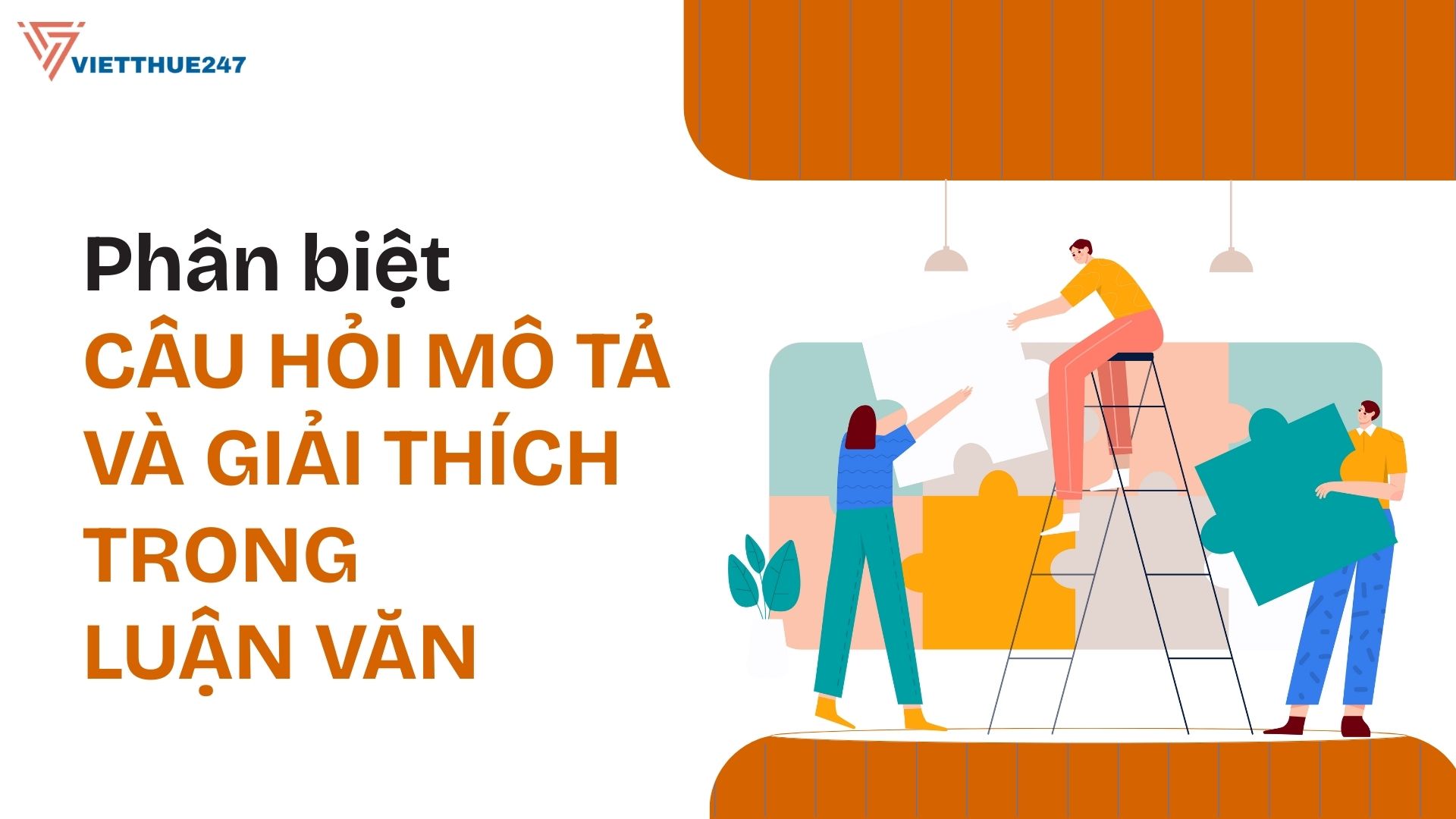 Phân biệt câu hỏi mô tả và câu hỏi giải thích trong luận văn