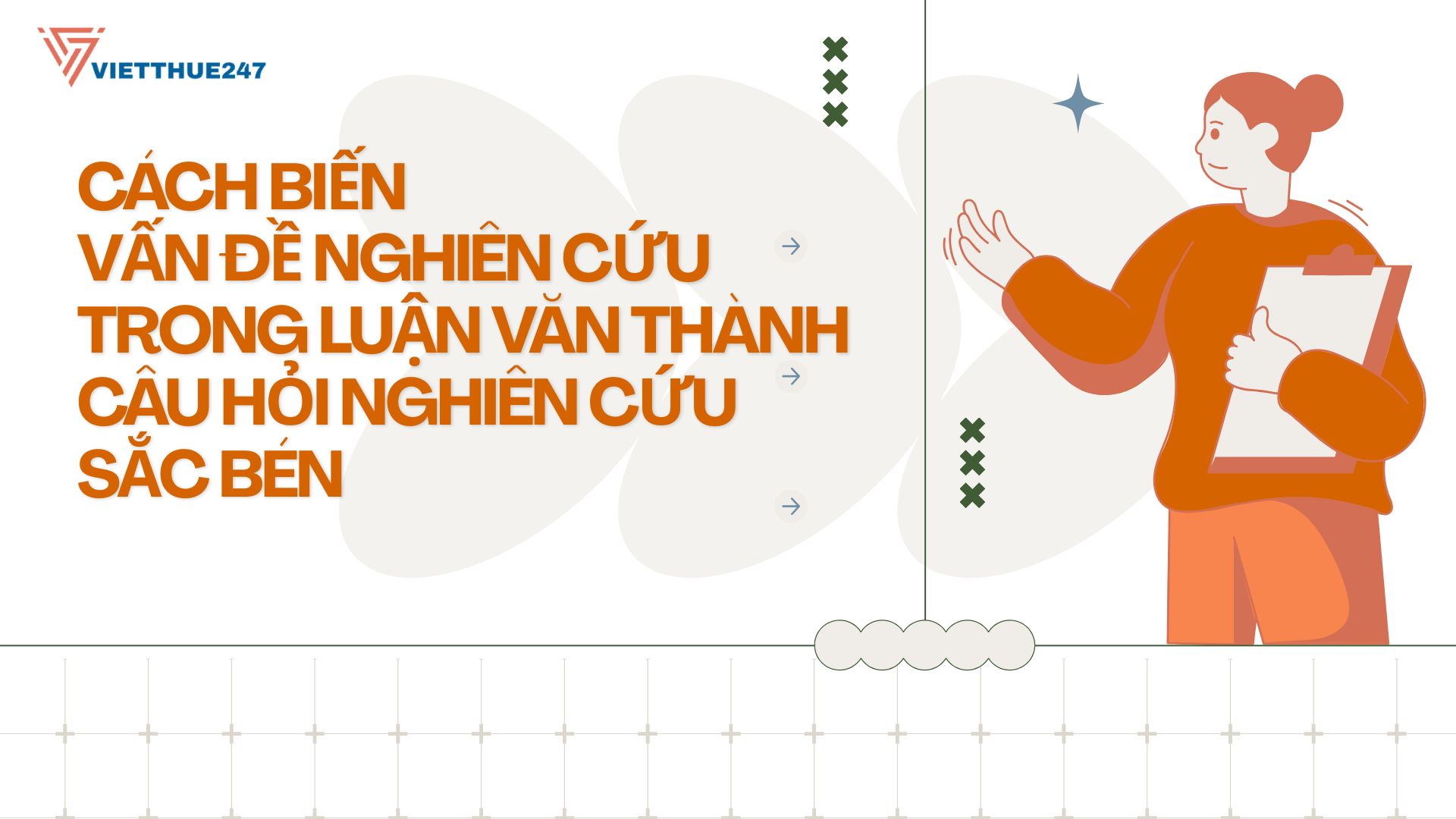 Cách biến vấn đề nghiên cứu trong luận văn thành câu hỏi nghiên cứu sắc bén